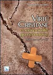 Virtù cristiane e corporate governance. Rimedi contro la crisi di Paolo Fabris de Fabris edito da Editrice Elledici