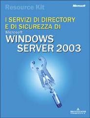 Windows Server 2003. Disegnare e implementare i servizi active directory e di sicurezza. Con CD-ROM edito da Mondadori Informatica