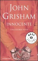 Innocente. Una storia vera di John Grisham edito da Mondadori