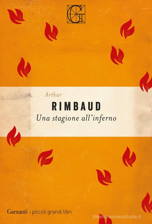 Una stagione all'inferno di Arthur Rimbaud edito da Garzanti
