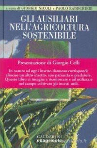 Gli ausiliari nell'agricoltura sostenibile di Giuseppe Nicoli, Paolo Radeghieri edito da Edagricole