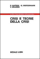 Crisi e teorie della crisi di Paul Mattick, Christoph Deutschmann, Volkhard Brandes edito da edizioni Dedalo