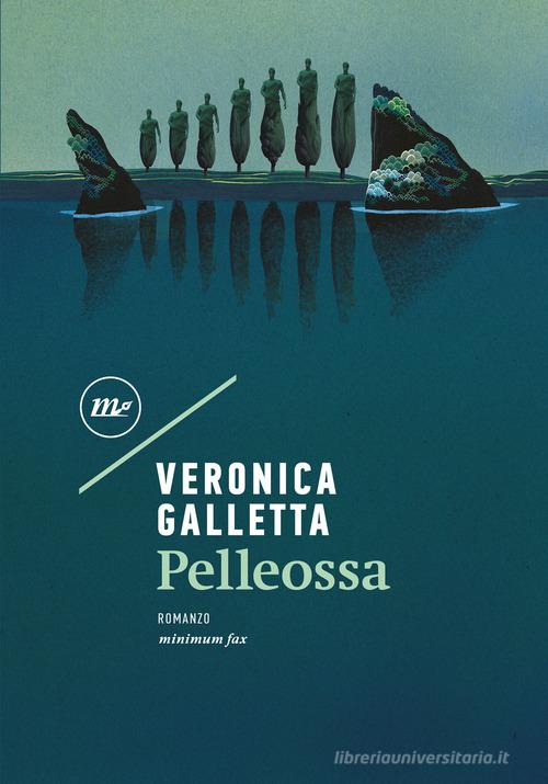 Pelleossa di Veronica Galletta edito da Minimum Fax