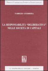 La responsabilità «deliberativa» nelle società di capitali di Fabrizio Guerrera edito da Giappichelli