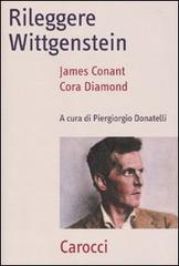 Rileggere Wittgenstein di James Conant, Cora Diamond edito da Carocci