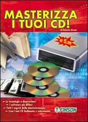 Masterizza i tuoi CD! di Roberto Grossi edito da Finson