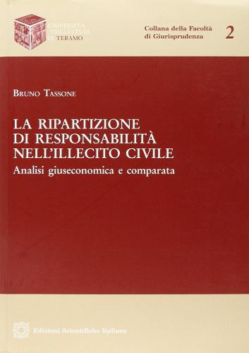 La ripartizione di responsabilità nell'illecito civile di Bruno Tassone edito da Edizioni Scientifiche Italiane