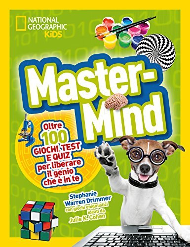 Master Mind. Piu' di cento giochi, test e puzzle di Stephanie Drimmer edito da White Star