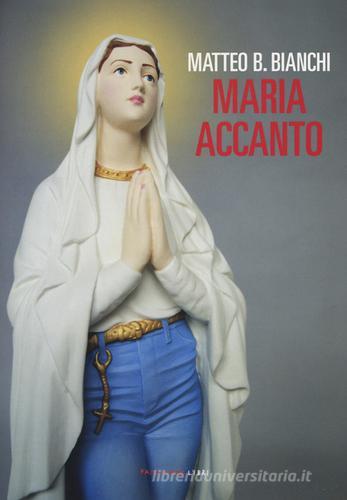 Maria accanto di Matteo B. Bianchi edito da Fandango Libri