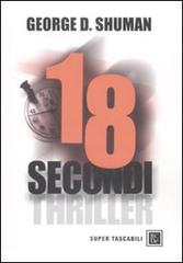 Diciotto secondi di George D. Shuman edito da Dalai Editore