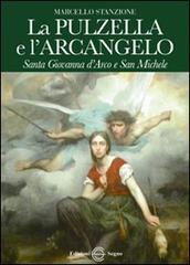 La pulzella e l'arcangelo di Marcello Stanzione edito da Edizioni Segno