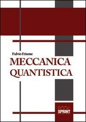 Meccanica quantistica di Fulvio Frisone edito da Booksprint