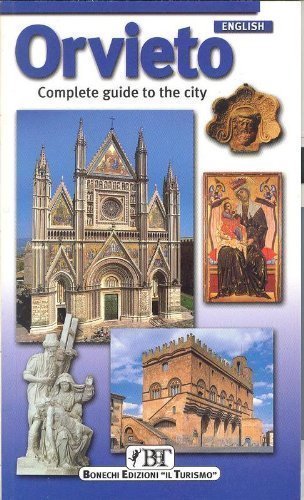 Orvieto. Complete guide to the city di Piero Torriti edito da Bonechi-Edizioni Il Turismo