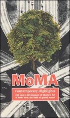 MoMA contemporary highlights. 250 opere dal Museum of Modern Art di New York dal 1980 ai giorni nostri edito da 5 Continents Editions