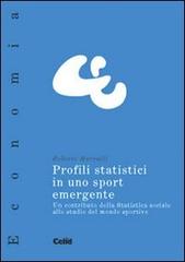 Profili statistici in uno sport emergente. Un contributo della statistica sociale allo studio del mondo sportivo di Roberto Marvulli edito da CELID