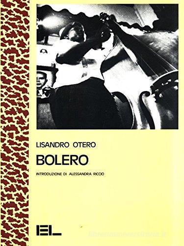 Bolero di Lisandro Otero edito da Edizioni Lavoro