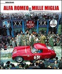 Alfa Romeo & Mille Miglia. Ediz. italiana e inglese di Andrea Curami edito da Nada