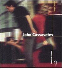 John Cassavetes di Sergio Arecco edito da Il Castoro