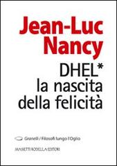 DHEL. La nascita della felicità di Jean-Luc Nancy edito da La Compagnia della Stampa