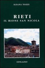 Rieti. Il rione San Nicola di Ileana Tozzi edito da Edilazio