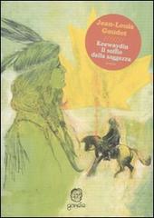 Keewaydin. Il soffio della saggezza di Jean-Louis Gaudet edito da Gorée