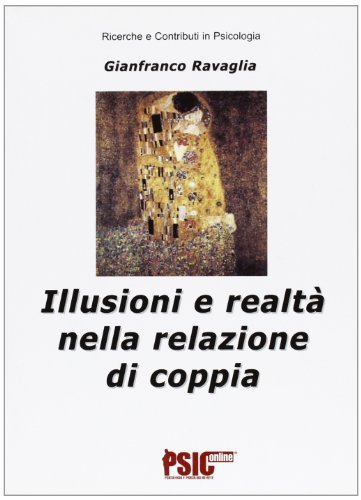 Illusioni e realtà nella relazione di coppia di Gianfranco Ravaglia edito da Psiconline