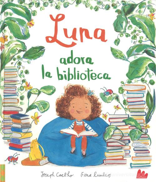 Luna adora la biblioteca di Joseph Coelho, Fiona Lumbers edito da Gallucci