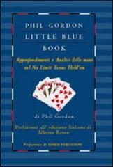Little blue book. Approfondimenti e analisi delle mani nel no limit texas hold'em di Phil Gordon edito da DGS3