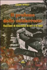 Il profumo delle caldarroste. Racconti di Giusvalla di ieri e di oggi di Dialma Ottazzi edito da Ass. Culturale Grifl