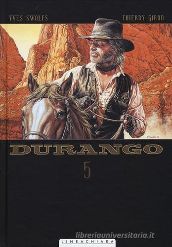 Durango vol.5 di Yves Swolfs, Thierry Girod edito da Linea Chiara