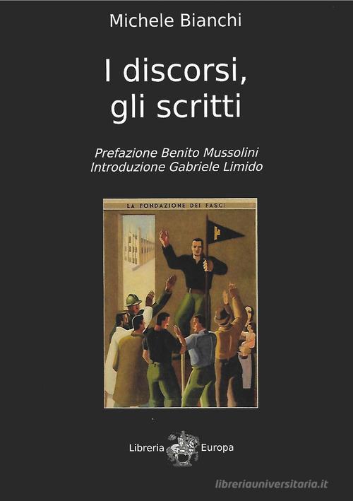 I discorsi, gli scritti di Michele Bianchi edito da Libreria Europa