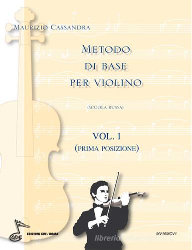 Metodo di base per violino. Scuola russa vol.1 di Maurizio Cassandra edito da GDE Edizioni Musicali