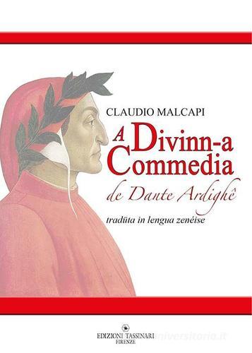 A Divinn-a Commedia de Dante Ardighê. Testo genovese di Claudio Malcapi edito da Tassinari