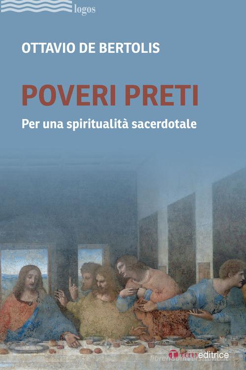 Poveri preti. Per una spiritualità sacerdotale di Ottavio De Bertolis edito da Tau