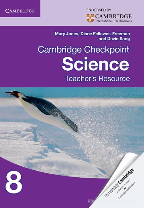 Cambridge Checkpoint Science. Teacher's Resource Book CD-ROM 8 di Mary Jones, Diane Fellowes-Freeman, David Sang edito da Cambridge