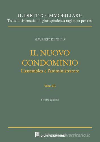 Il nuovo condominio vol.3 di Maurizio De Tilla edito da Giuffrè