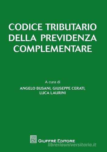 Codice tributario della previdenza complementare edito da Giuffrè