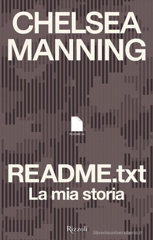 README.txt. La mia storia di Chelsea Manning edito da Rizzoli