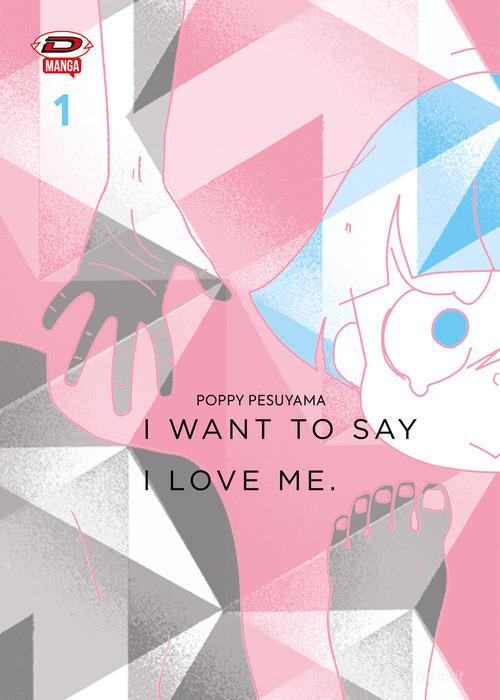 I want to say I love me. Sull'essere mangaka e transgender vol.1 di Poppy Pesuyama edito da Dynit Manga
