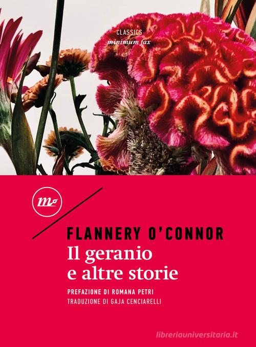 Il geranio e altre storie di Flannery O'Connor edito da Minimum Fax