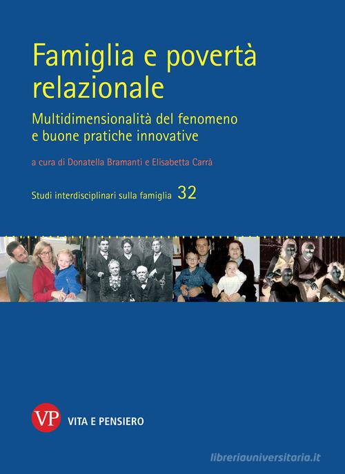 Famiglia e povertà relazionale. Multidimensionalità del fenomeno e buone pratiche innovative edito da Vita e Pensiero