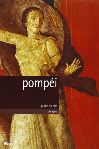 Pompeii. Guide du site edito da Mondadori Electa