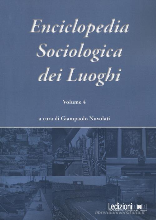 Enciclopedia sociologica dei luoghi vol.4 edito da Ledizioni