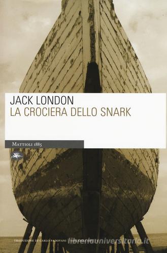 La crociera dello Snark di Jack London edito da Mattioli 1885