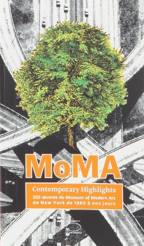 MoMA contemporary highlights. 250 oeuvres du Museum of Modern Art de New York de 1980 à nos jours. Ediz. illustrata edito da 5 Continents Editions