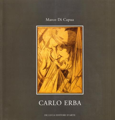 Carlo Erba. Opere su carta. 1907-1917 edito da De Luca Editori d'Arte