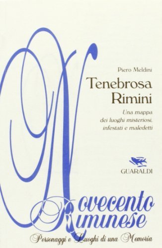 Tenebrosa Rimini. Una mappa dei luoghi misteriosi, infestati e maledetti di Piero Meldini edito da Guaraldi