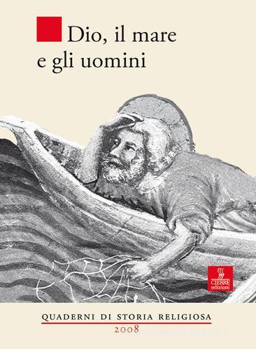 Dio, il mare e gli uomini edito da Cierre Edizioni