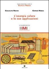 L' energia solare e le sue applicazioni di Guglielmo Righini, Giorgio Nebbia edito da Edizioni Savine