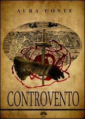 Controvento di Aura Conte edito da Edizioni Il Pavone